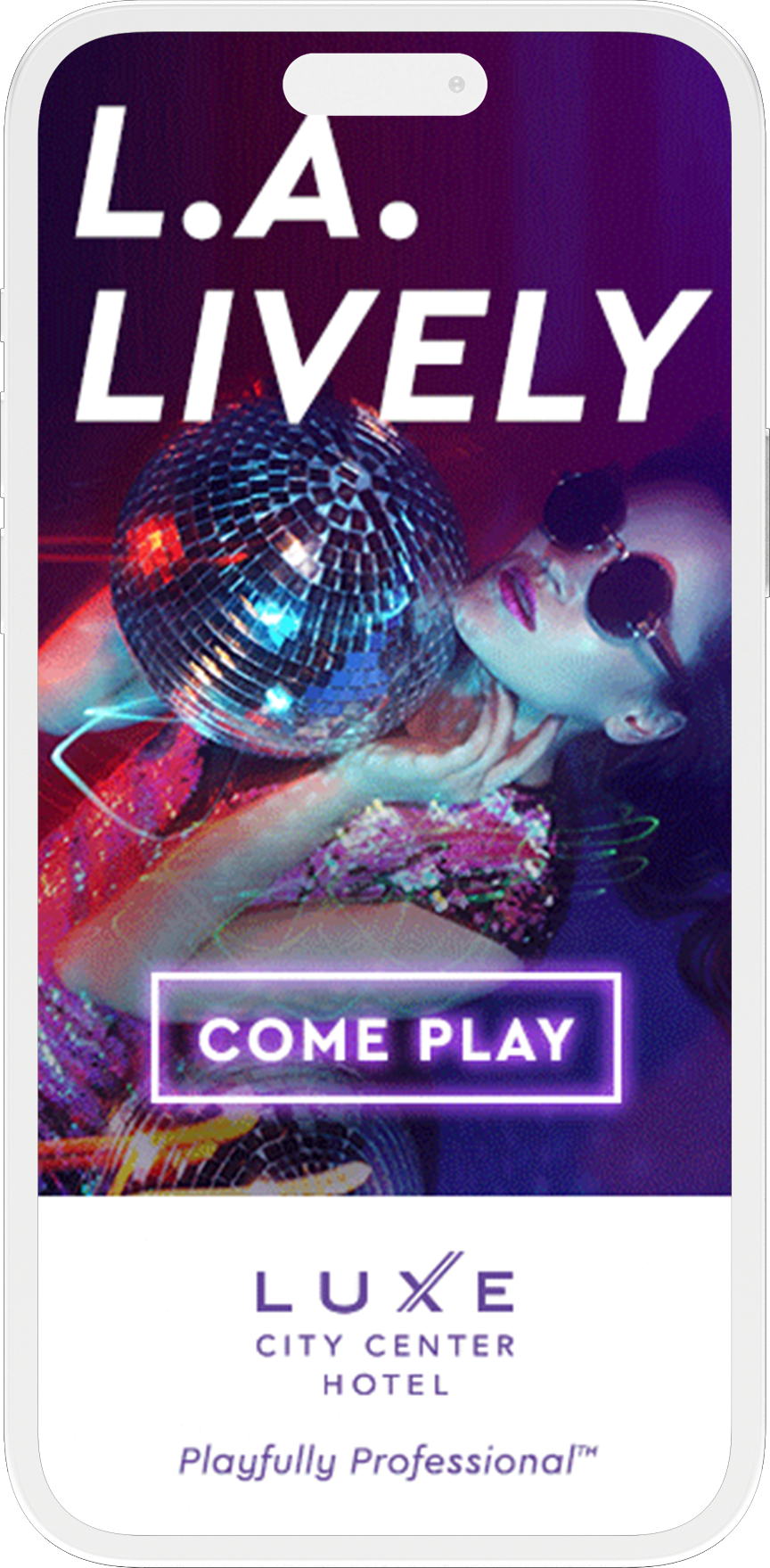 Woman in sunglasses with disco ball, featuring “L.A. LIVELY,” “COME PLAY,” Braintrust vibes, and the Luxe City Center Hotel logo.